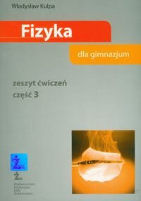 Fizyka. Zeszyt ćwiczeń dla gimnazjum. Część 3 Kulpa Władysław