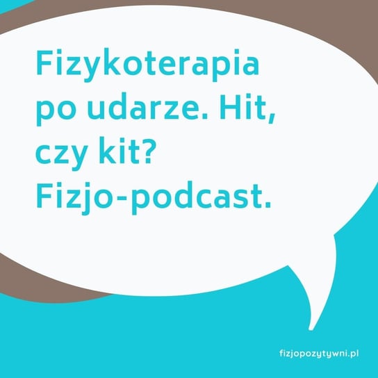 Fizykoterapia po udarze Hit czy kit  - Fizjopozytywnie o zdrowiu - podcast Tokarska Joanna