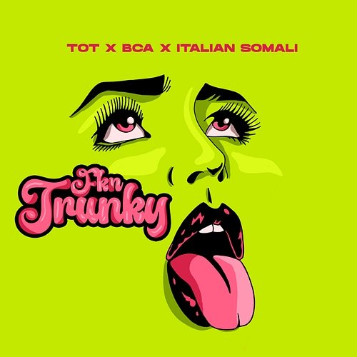 Fkn Trunky BCA & Italian Somali, T.O.T