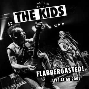 Flabbergasted, Live At Ab 2001 The Kids