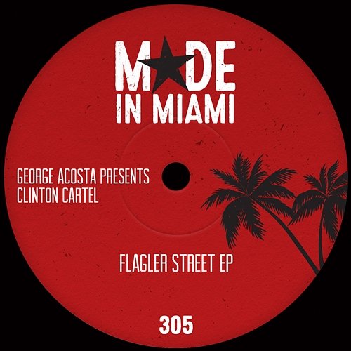 Flagler Street EP George Acosta & Clinton Cartel