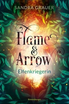 Flame & Arrow, Band 2: Elfenkriegerin Ravensburger Verlag