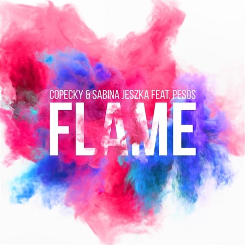 Flame Copecky & Sabina Jeszka feat. Pesos