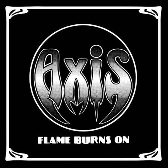 Flame Burns On Axxis