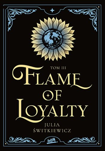 Flame of Loyalty. Blue Blood Tales. Tom 3 Julia Świtkiewicz
