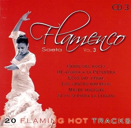 Flamenco Saeta. Volume 3 Various Artists