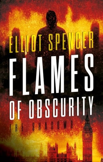 Flames of Obscurity: The Shadows Elliot Spencer