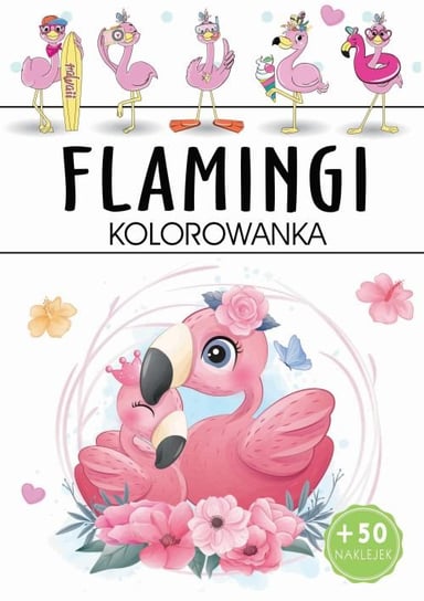 Flamingi. Kolorowanka Opracowanie zbiorowe