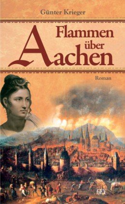 Flammen über Aachen Grenz-Echo Verlag