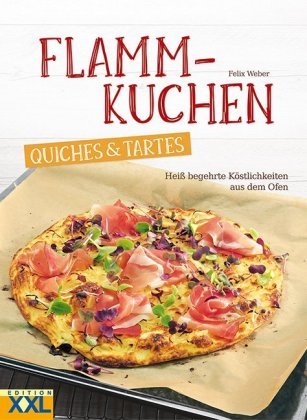 Flammkuchen & Quiches Edition Xxl Gmbh