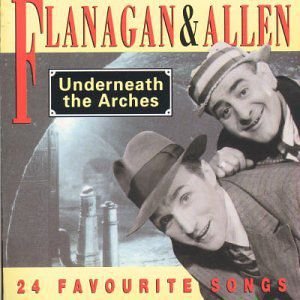 Flanagan And Allen - Underneath The Arches Various Artists