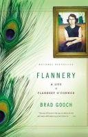 Flannery: A Life of Flannery O'Connor Gooch Brad