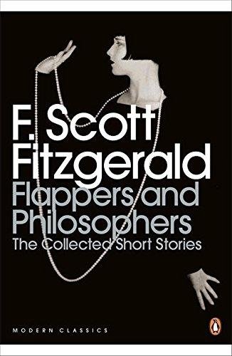Flappers and Philosophers. The Collected Short Stories of F. Scott Fitzgerald Fitzgerald Scott F.