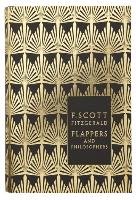 Flappers and Philosophers: The Collected Short Stories of F. Scott Fitzgerald Fitzgerald Scott F.
