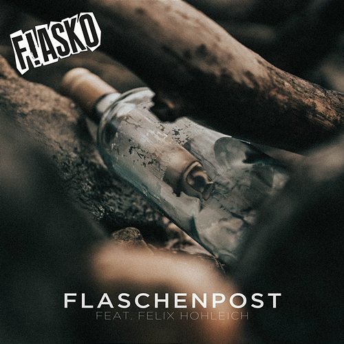 Flaschenpost Fiasko feat. Felix Hohleich