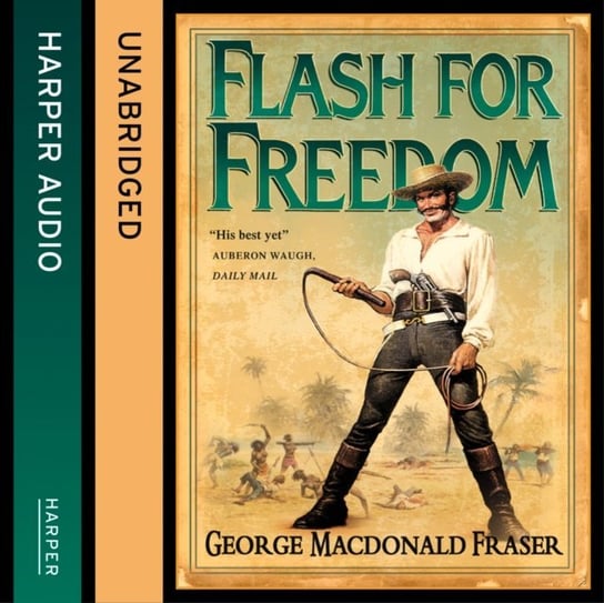 Flash for Freedom! (The Flashman Papers, Book 5) MacDonald Fraser George