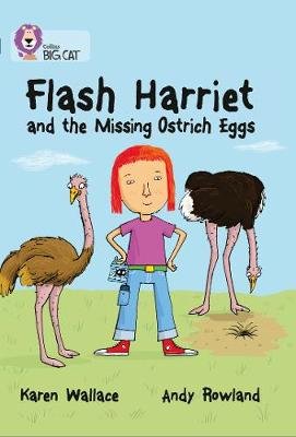 Flash Harriet and the Missing Ostrich Eggs Wallace Karen