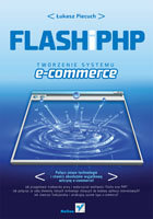 Flash i PHP. Tworzenie systemu e-commerce Piecuch Łukasz