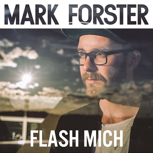 Flash mich Mark Forster