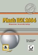 Flash MX 2004. Same konkrety Bhangal Sham