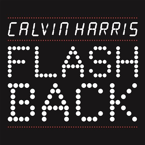 Flashback Calvin Harris