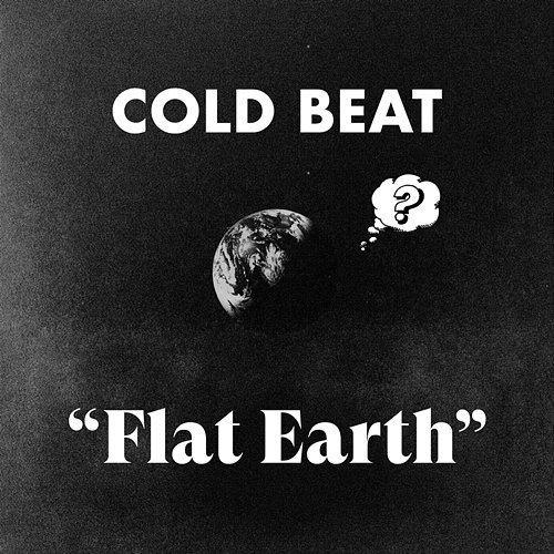 Flat Earth Cold Beat