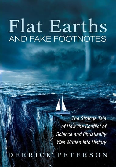 Flat Earths and Fake Footnotes Peterson Derrick
