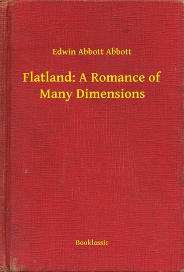 Flatland: A Romance of Many Dimensions Abbott Abbott Edwin