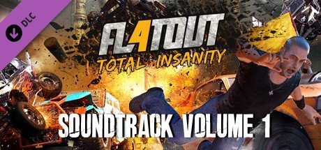 FlatOut 4: Total Insanity Soundtrack Volume 1 Kylotonn