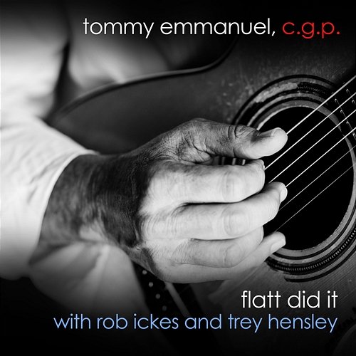 Flatt Did It Tommy Emmanuel feat. Rob Ickes, Trey Hensley