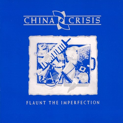Flaunt The Imperfection China Crisis