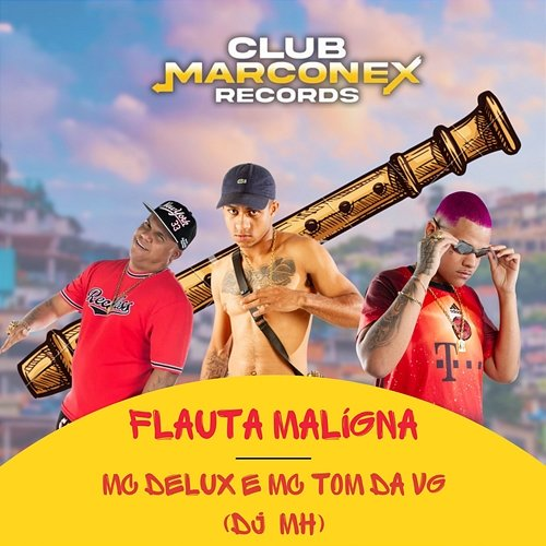 Flauta Maligna MC Tom da VG & DJ MH, Mc Delux
