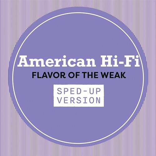 Flavor Of The Weak American Hi-Fi