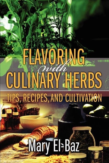 Flavoring with Culinary Herbs El-Baz Mary