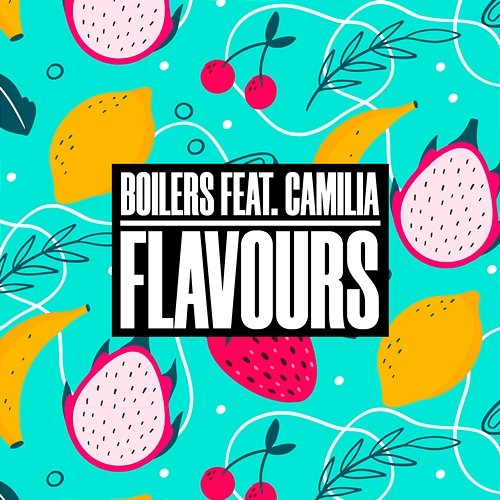 Flavours BOILERS feat. Camilia