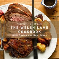 Flavours of Wales: Welsh Lamb Cookbook Davies Gilli