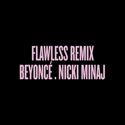 Flawless Remix Beyoncé feat. Nicki Minaj