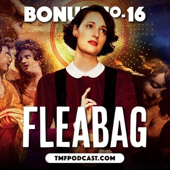 Fleabag - Phoebe Waller-Bridge (BONUS #16) - Transkontynentalny Magazyn Filmowy - podcast Burkowski Darek, Marcinkowski Patryk