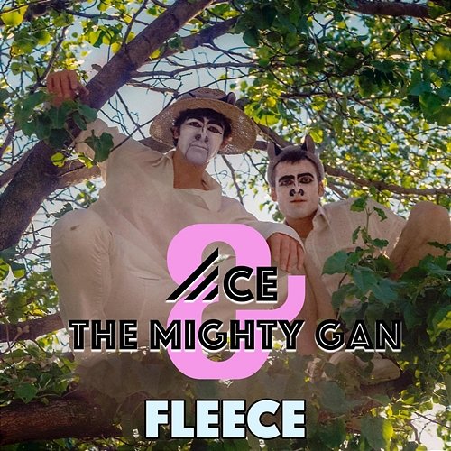 Fleece Ace & The Mighty Gan
