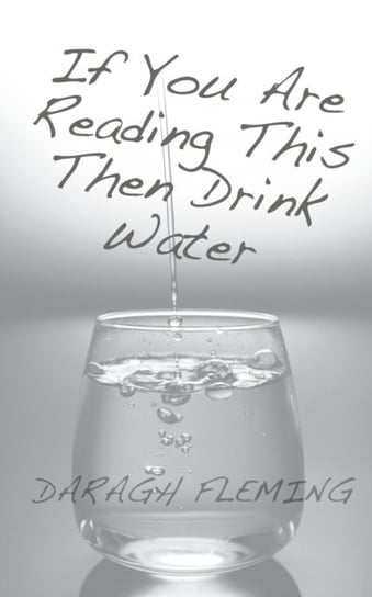 Fleming If You Are Reading This Then Drink Water Daragh Fleming