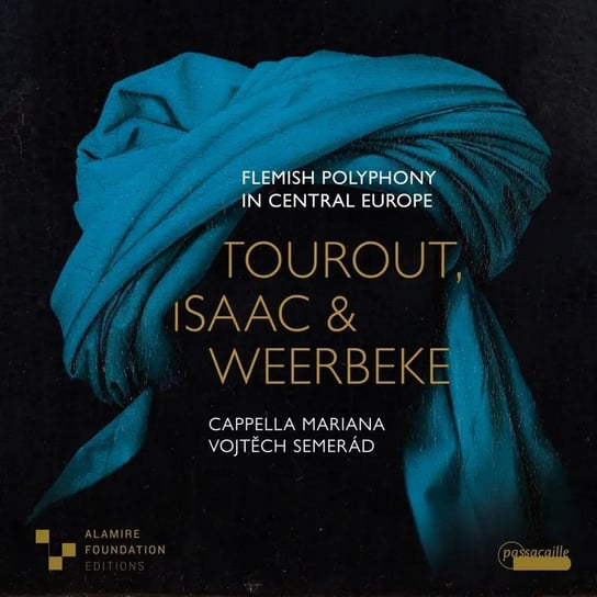 Flemish Polyphony in Central Europe: Works by Tourout, Isaac & Weerbeke Blazikova Hana, Semerad Vojtech, Cappella Mariana