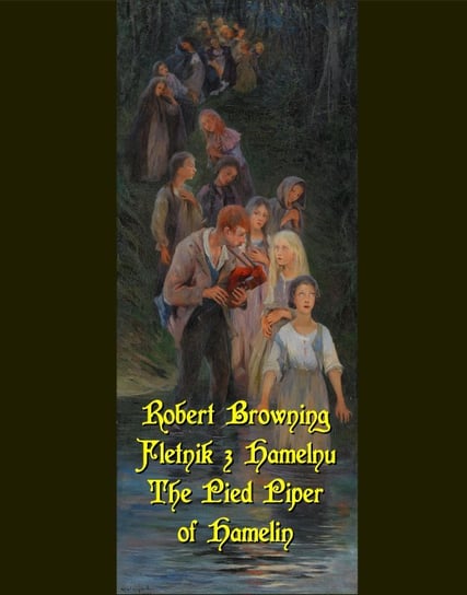 Fletnik z Hamelnu. The Pied Piper of Hamelin Robert Browning