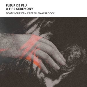 Fleur De Feu a - Fire Ceremony Cappellen-Waldock Dominique Van