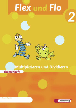 Flex und Flo 2. Themenheft. Multiplizieren und Dividieren Diesterweg Moritz, Diesterweg M.