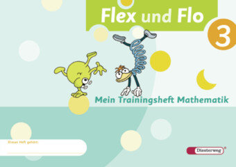 Flex und Flo 3. Mein Trainingsheft Mathematik Diesterweg Moritz, Diesterweg Moritz Gmbh&Co. Verlag