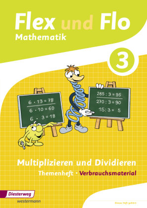 Flex und Flo 3. Themenheft Multiplizieren und Dividieren: Verbrauchsmaterial Diesterweg Moritz, Diesterweg M.
