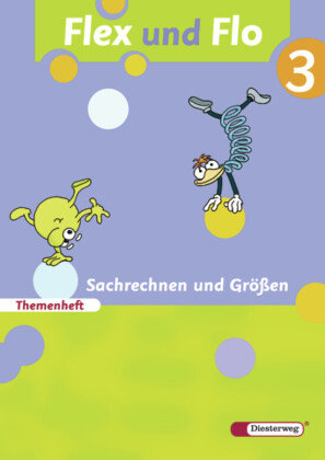 Flex und Flo 3. Themenheft Sachrechnen und Größen Diesterweg Moritz, Diesterweg Moritz Gmbh&Co. Verlag