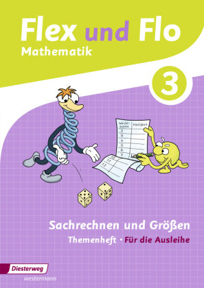 Flex und Flo 3. Themenheft Sachrechnen und Größen: Für die Ausleihe Diesterweg Moritz, Diesterweg Moritz Gmbh&Co. Verlag