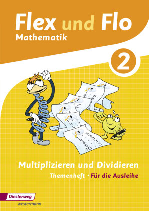Flex und Flo. Multiplizieren und Dividieren 2: Für die Ausleihe Diesterweg Moritz, Diesterweg Moritz Gmbh&Co. Verlag