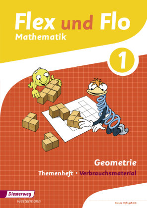 Flex und Flo. Themenheft Geometrie 1 Diesterweg Moritz, Diesterweg Moritz Gmbh&Co. Verlag